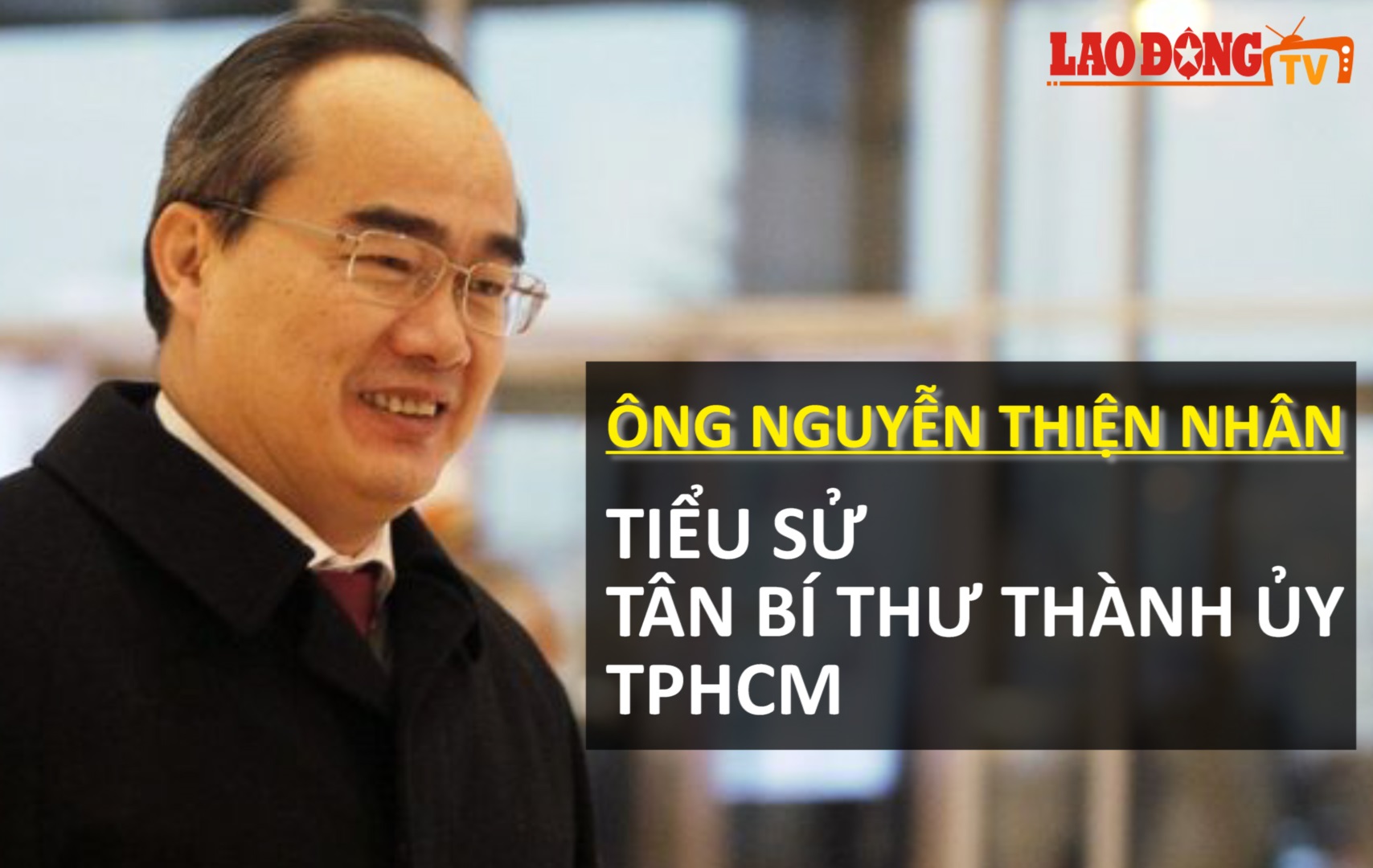 Tiểu sử tân Bí thư Thành ủy TPHCM Nguyễn Thiện Nhân